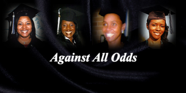 Against All Odds: A Story of Tenacity, Hard Work, and Higher Education
